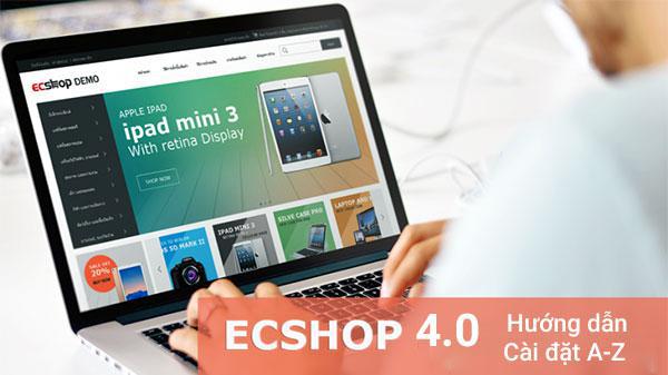Hướng Dẫn Cài Đặt Ecshop 3.x, 4.x